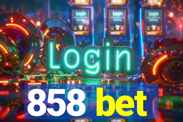 858 bet